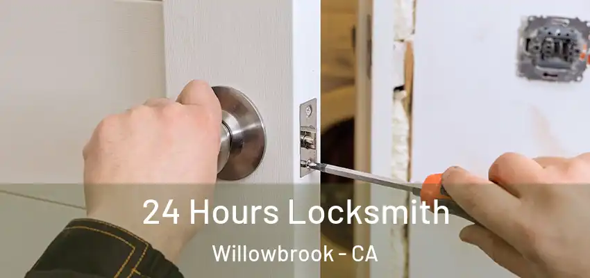  24 Hours Locksmith Willowbrook - CA