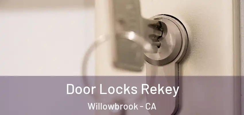  Door Locks Rekey Willowbrook - CA