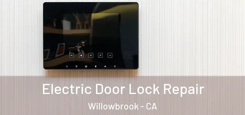  Electric Door Lock Repair Willowbrook - CA