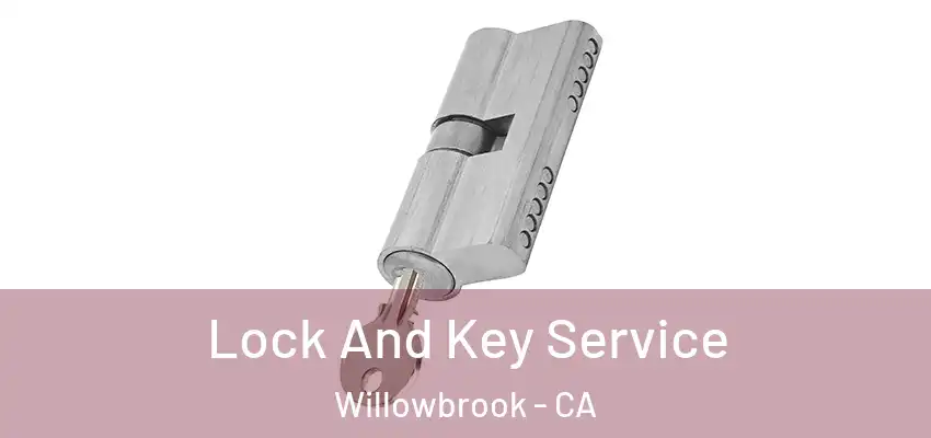  Lock And Key Service Willowbrook - CA