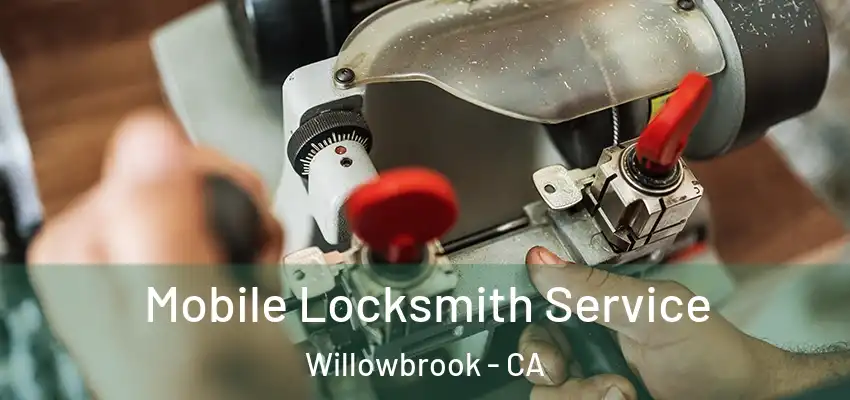  Mobile Locksmith Service Willowbrook - CA