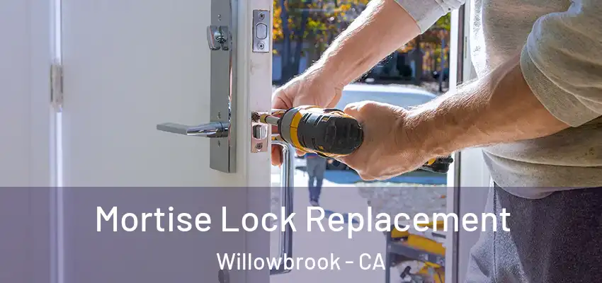  Mortise Lock Replacement Willowbrook - CA