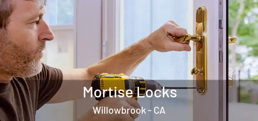  Mortise Locks Willowbrook - CA