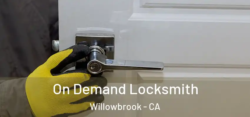  On Demand Locksmith Willowbrook - CA